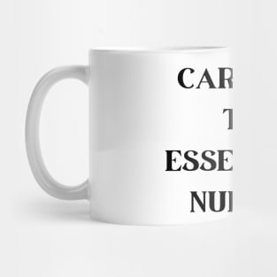 Caring is the essence of nursing Mug